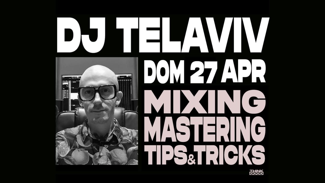 MASTERCLASS CON DJ TELAVIV: MIX & MASTER event cover