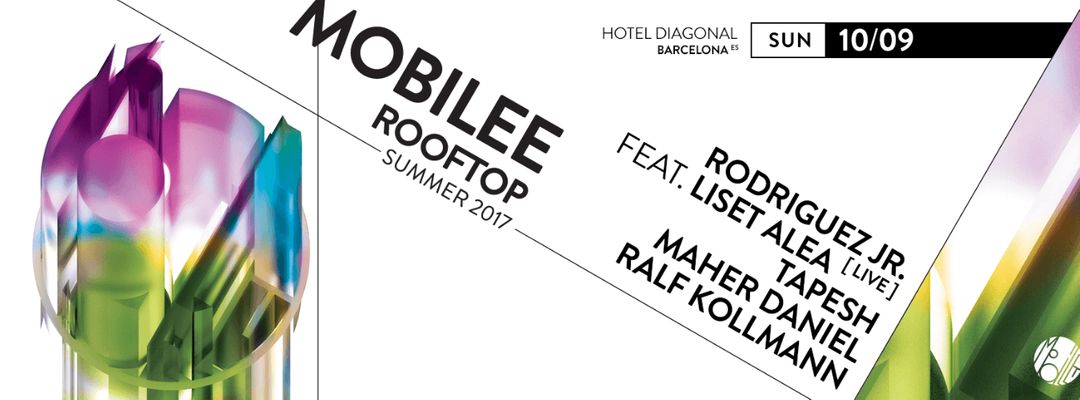 Cartell de l'esdeveniment Mobilee Rooftop with Rodriguez Jr. feat. Liset Alea (live), Tapesh, Maher Daniel