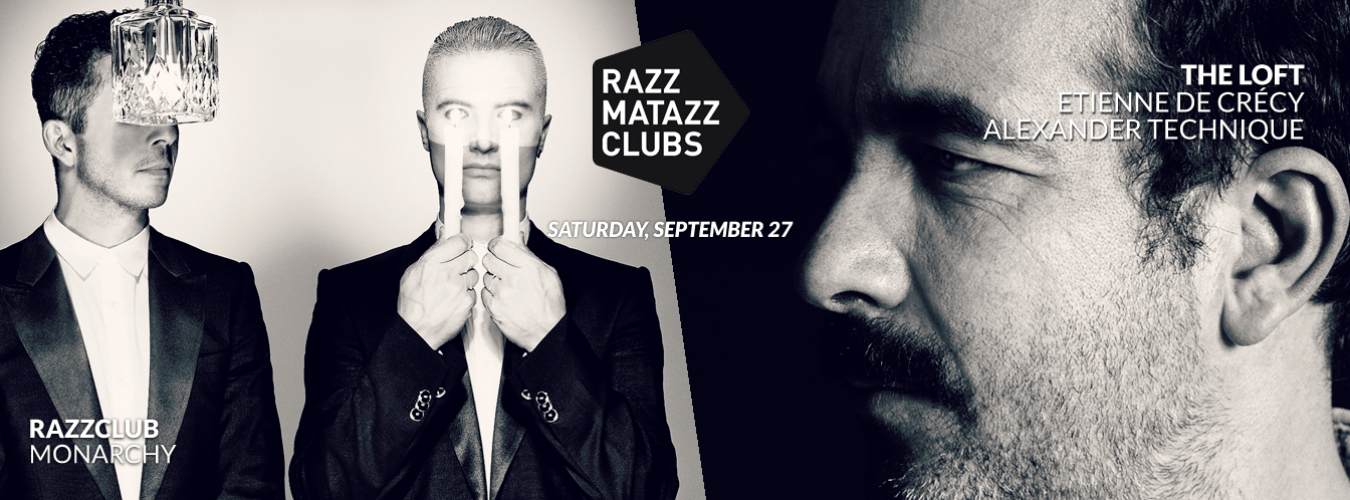 Monarchy at Razz Club - Etienne de Crécy & Alexander Technique at The Loft