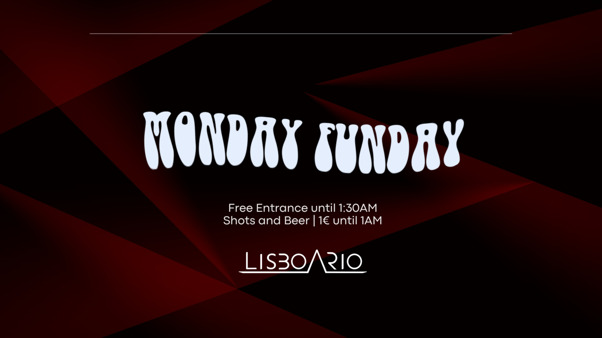 MondayFunday - Free until 1:30 | Shots & Beer 1€ until 1am
