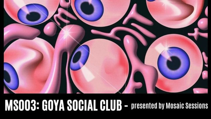 Cover for event: Mosaic Sessions @ Goya Social Club