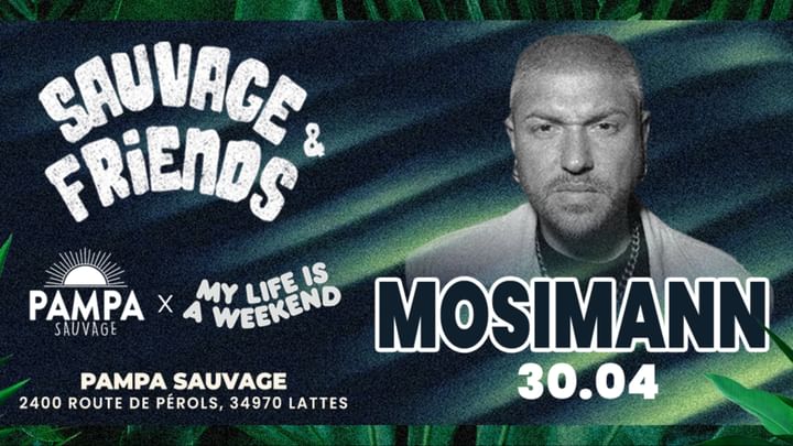 Cover for event: MOSIMANN • Sauvage & Friends • Pampa Sauvage, Lattes