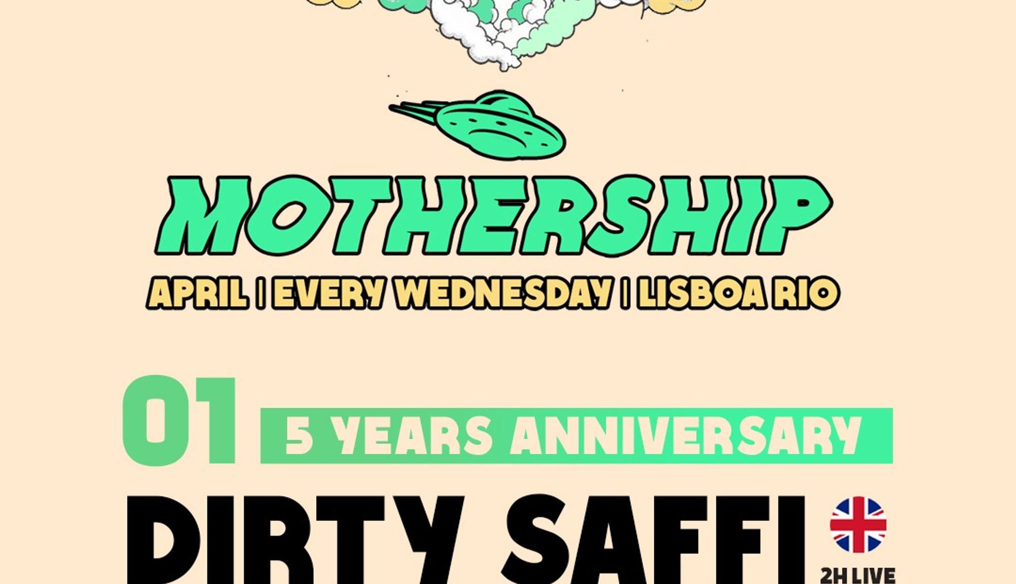 MOTHERSHIP 05 YEARS x DIRTY SAFFI