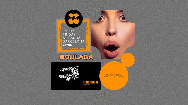 Cover for event: MOULAGA at Pacha Barcelona
