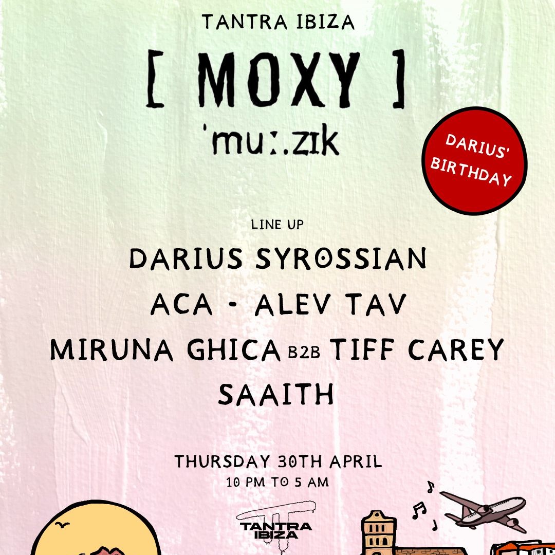MOXY MUZIK w/ Darius Syrossian, ACA , Alev Tav and more image
