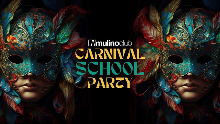 Cover for event: Mulino Club - CARNIVAL School Party - Lun 3 Marzo - CARNEVALE