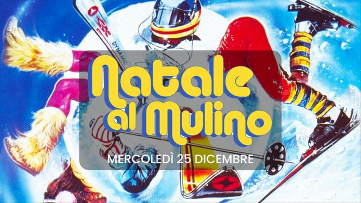 Cover for event: Mulino Club - NATALE AL MULINO - 25 Dicembre