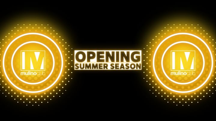Cover for event: Mulino Club | OPENING Summer Season | Saturday Night