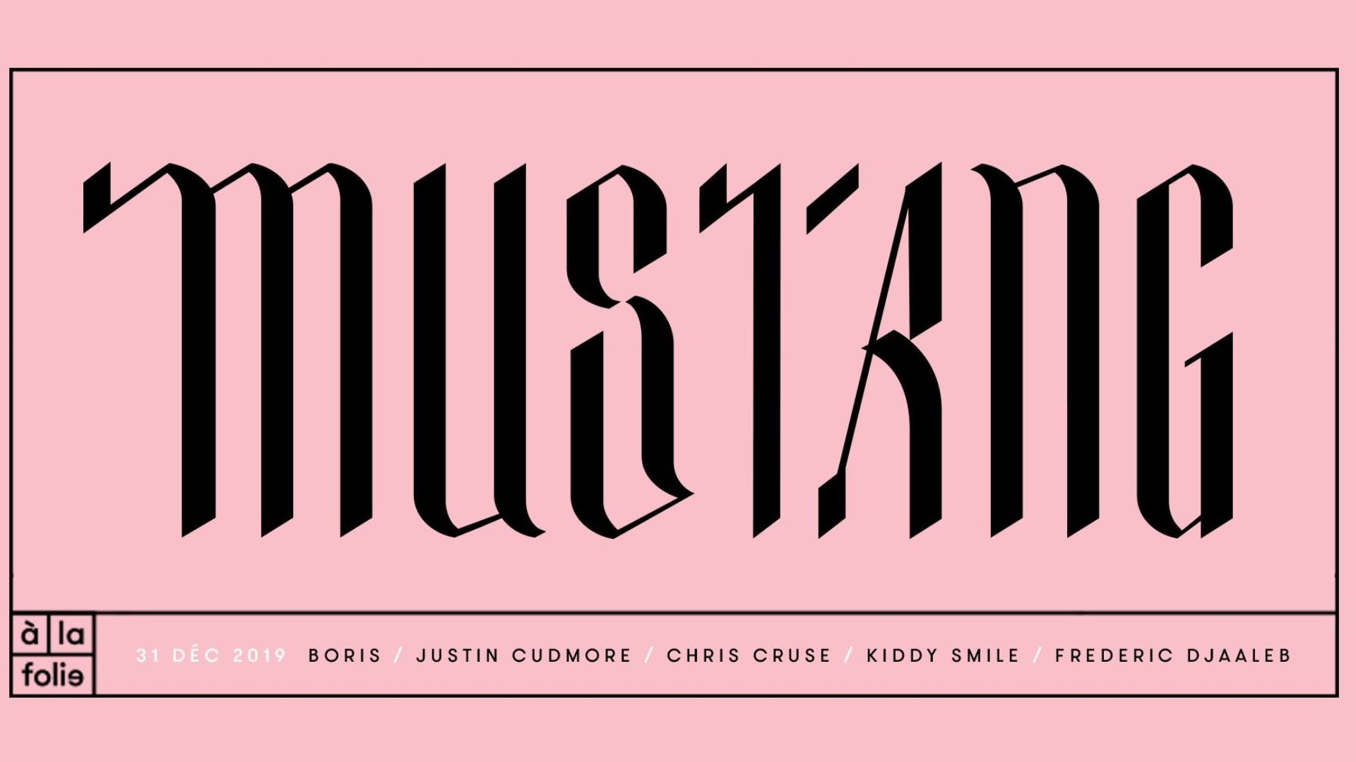 Mustang NYE • 31 DEC 19 • Brkln b2b L.A. - Berlin - Paris