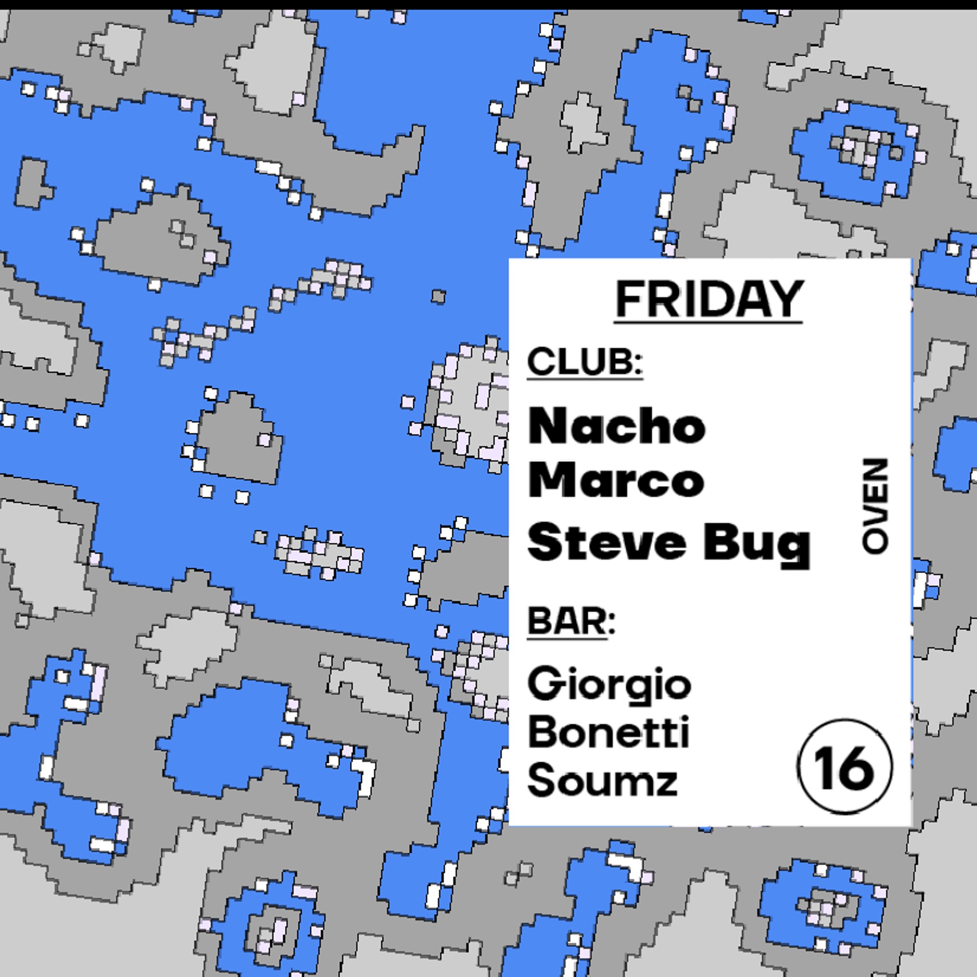 Marco Bug Steve Bug + Nacho Marco at Oven Club | Tickets & Guest Lists