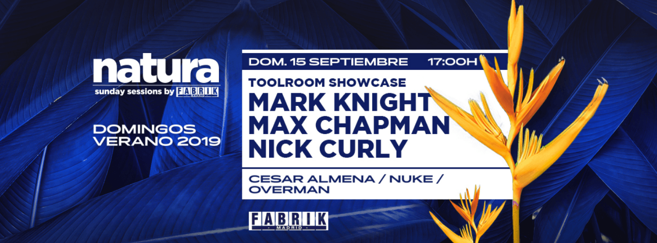 Natura Sunday | Toolroom - Mark Knight, Chapman & Nick Curly