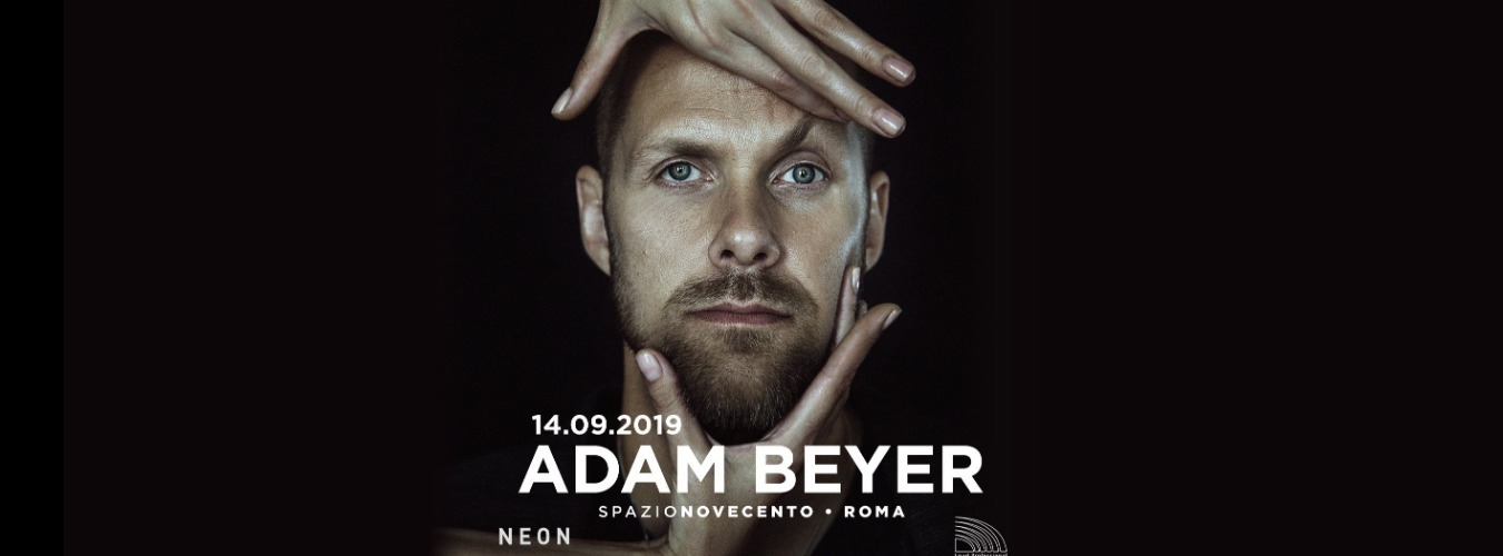 Neon presents ADAM BEYER at Spazio900 - Opening Party