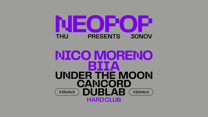 Cover for event: NEOPOP Presents Nico Moreno & BIIA