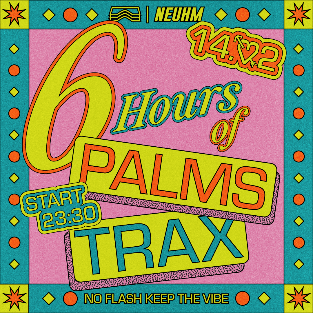 NEUHM • 6 hours of Palms Trax image