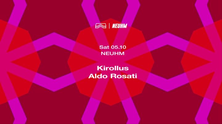 Cover for event: NEUHM • Kirollus + Aldo Rosati