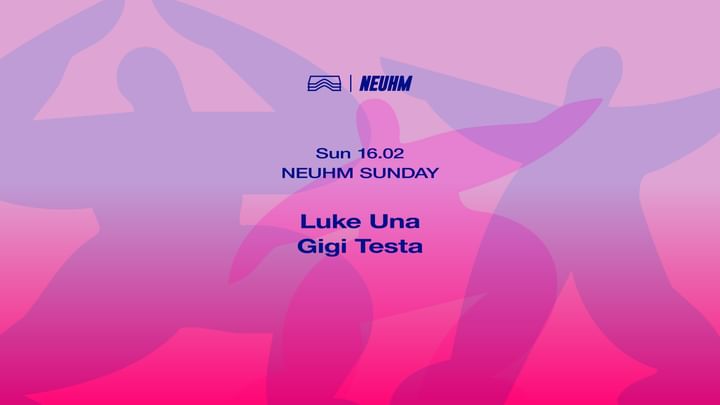 Cover for event: NEUHM Sunday • Luke Una + Gigi Testa