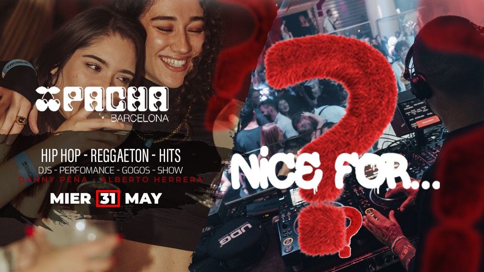 NICE FOR...? at Pacha Barcelona-Eventplakat
