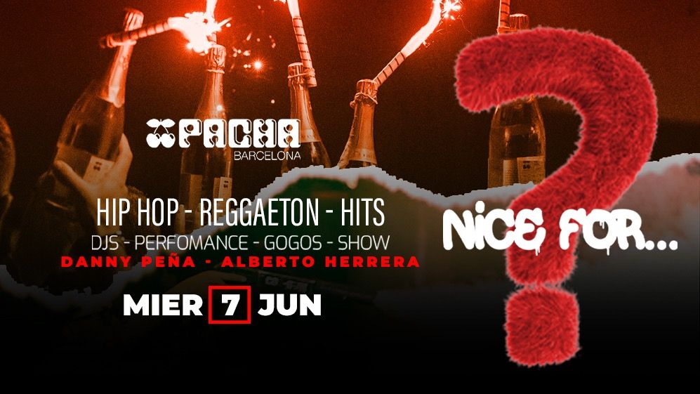 Couverture de l'événement NICE FOR...? at Pacha Barcelona