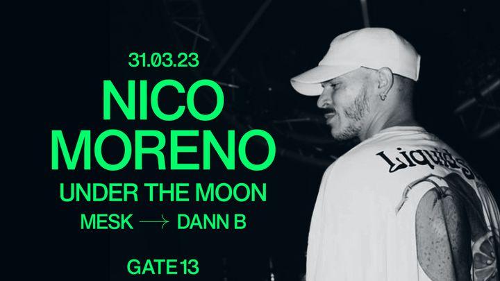 Cover for event: NICO MORENO X UNDER THE MOON X MESK X DANN B