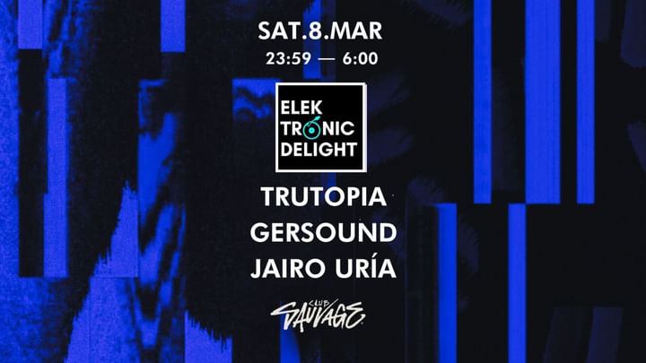 Cover for event: (NIGHT EVENT) Elektronic Delight presents Trutopia & Gersound