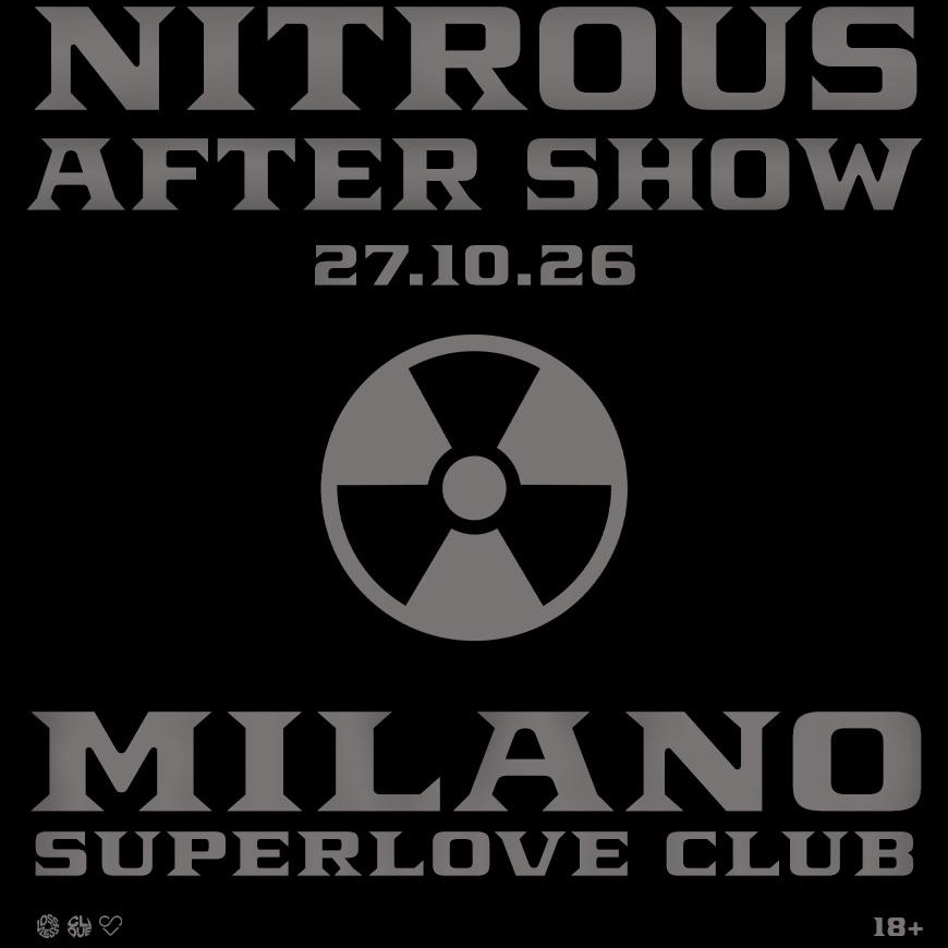NITROUS AFTER SHOW @ SUPERLOVE MILANO
