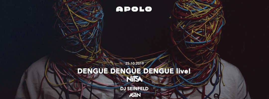 Nitsa Club: Dengue Dengue Dengue LIVE | Astin Club: Dj Seinfeld event cover