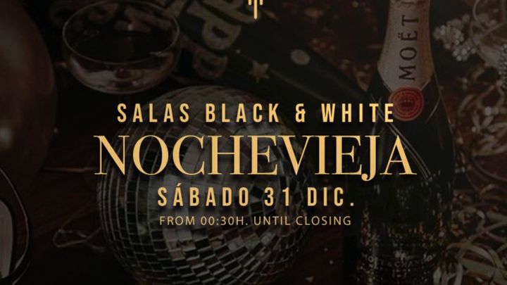 Cover for event: NOCHE VIEJA - SALAS WHITE ¬ BLACK SABADO 31 DICIEMBRE