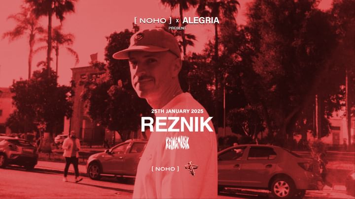 Cover for event: [NOHO] & ALEGRIA pres. REZNIK [KEINEMUSIK]