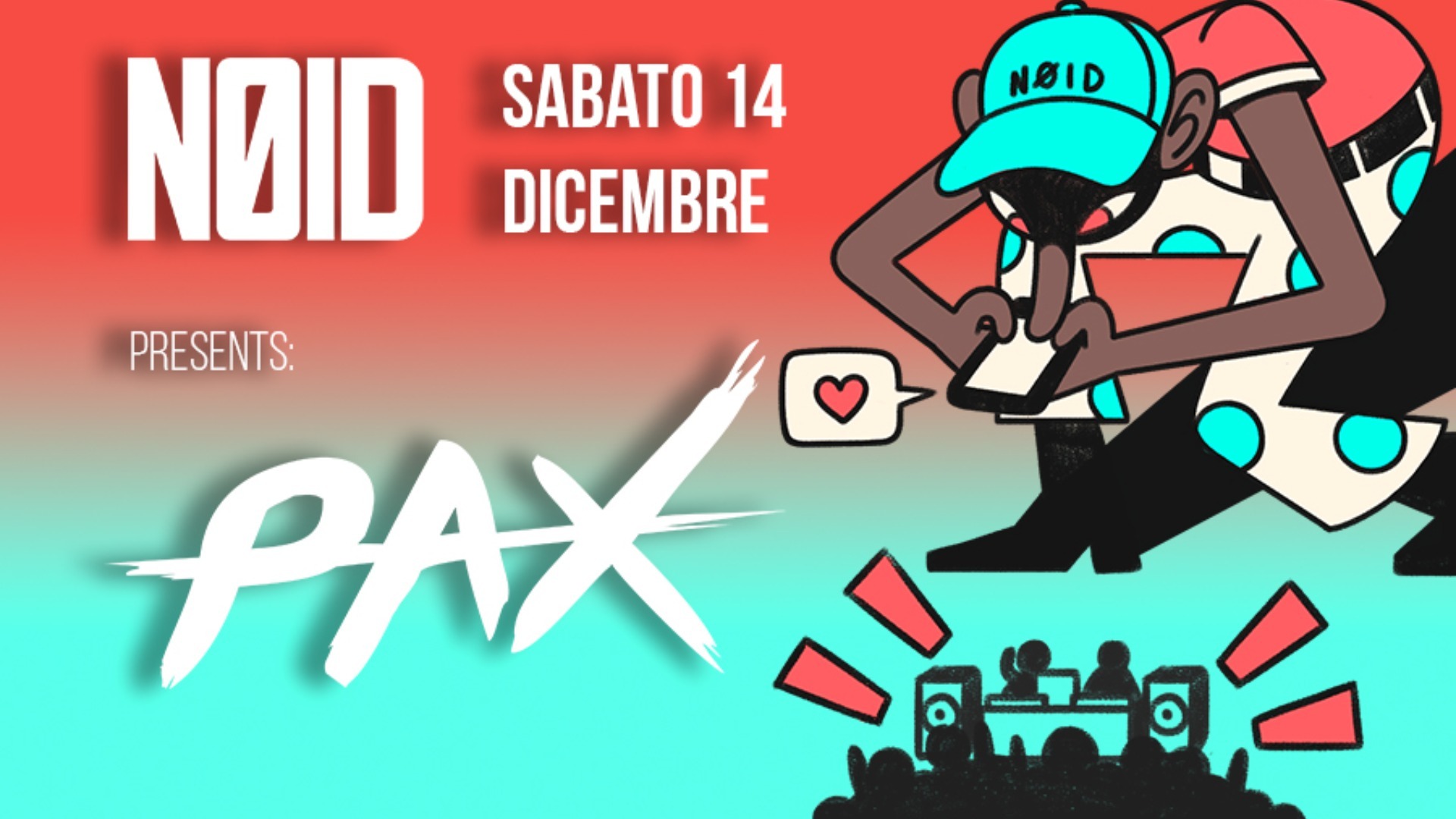 NØID ロ Sabato 14 Dicembre ロ W/ PAX image