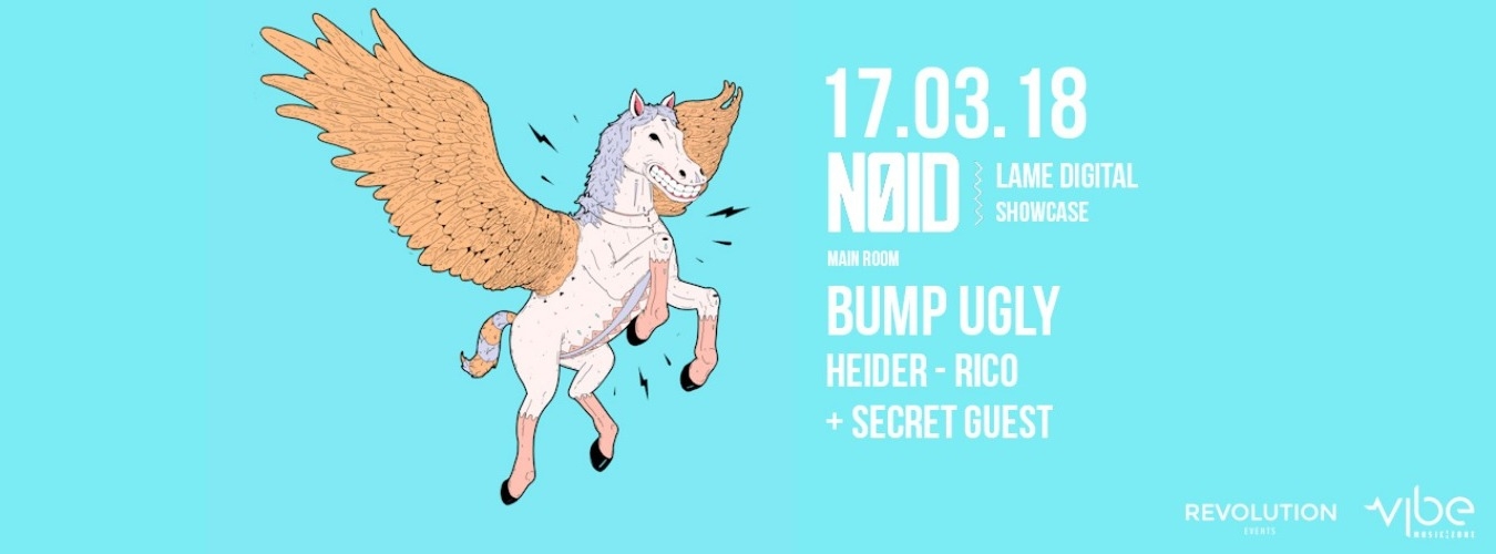 NØID ロ Sabato 17 Marzo ロ Bump Ugly + Secret Guest image