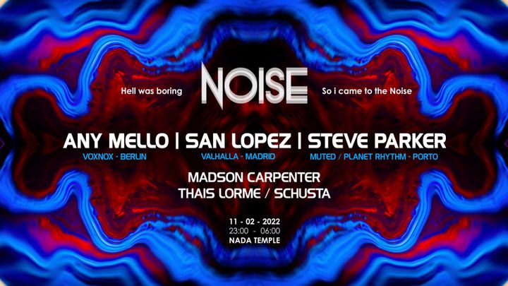 Cover for event: Noise #6 - w/ Any Mello (Voxnox - Berlin), San Lopez (Madrid) & Steve Parker (Porto)