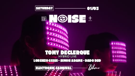 Cover for event: NOISE _ Electronic Carnival w/ TOMY DECLERQUE (Hybrid Live)