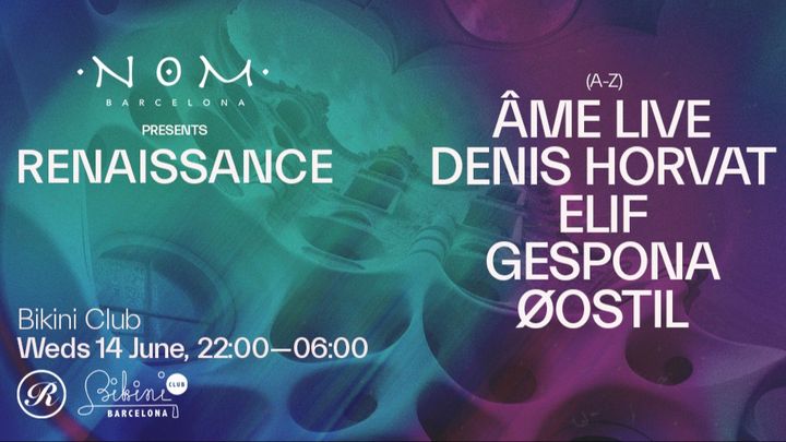 Cover for event: NOM pres. RENAISSANCE: ÂME (Live), Denis Horvat, Elif, Gespona, Øostil | Off Showcase