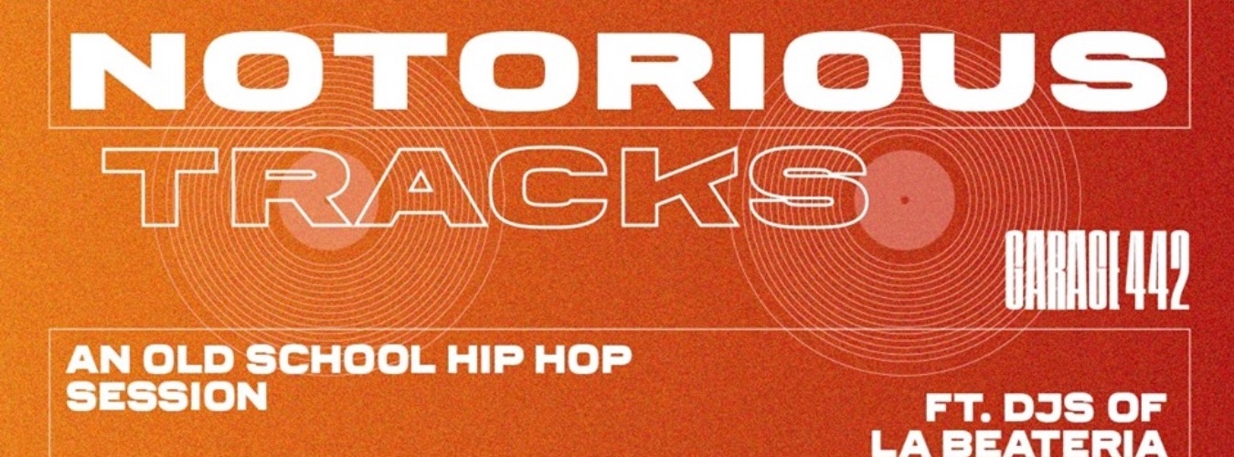 NOTORIUS TRACKS.- AN OLD SCHOOL HIP HOP SESSION image