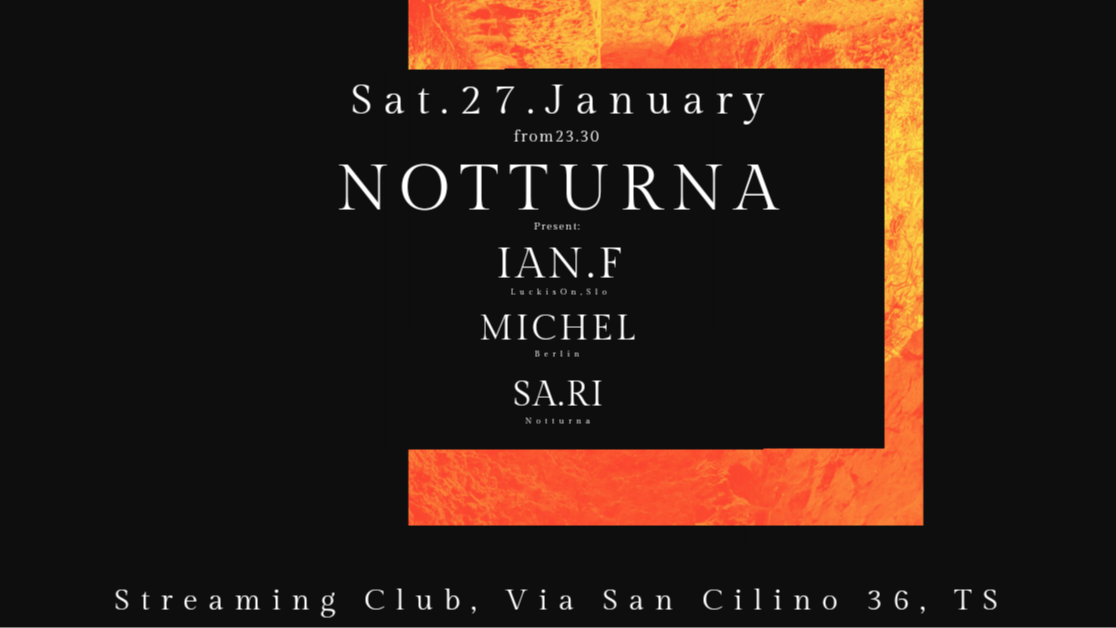 NOTTURNA presents IAN F. (LuckIsOn) - MICHEL (Berlin) - SA.RI (Notturna) image