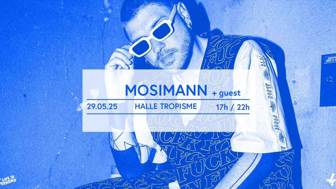 MOSIMANN • 29 MAI • HALLE TROPISME, MONTPELLIER  event cover