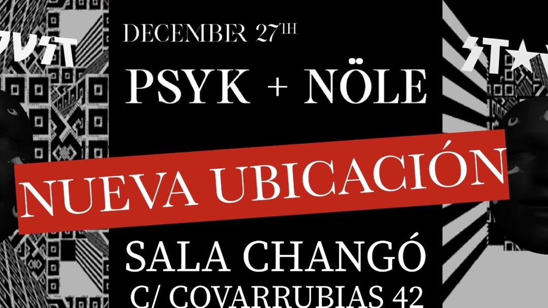 Copertina evento *NUEVA UBICACIÓN EN LA SALA CHANGÓ* Stardust invites: Psyk, Nöle