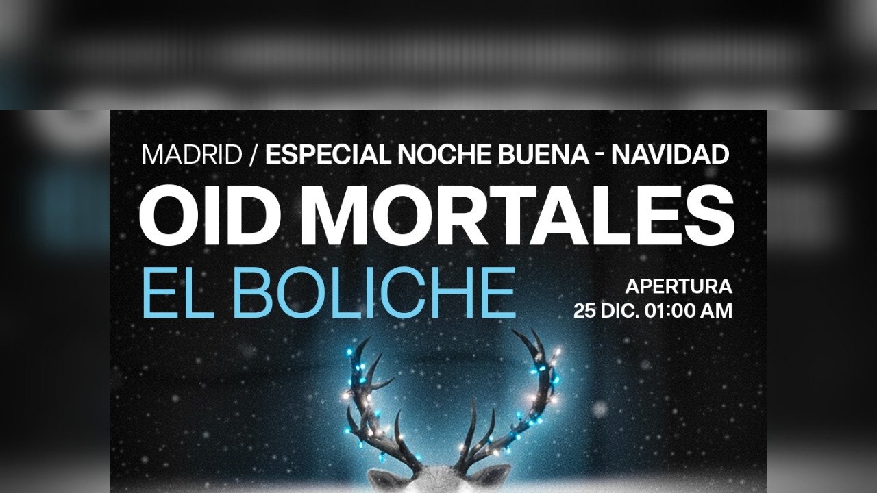 Oíd Mortales - El boliche de Madrid NOCHEBUENA ARGENTINA image