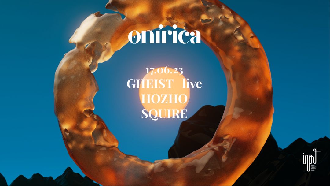 Capa do evento ONíRICA pres. GHEIST live, HOZHO & SQUIRE