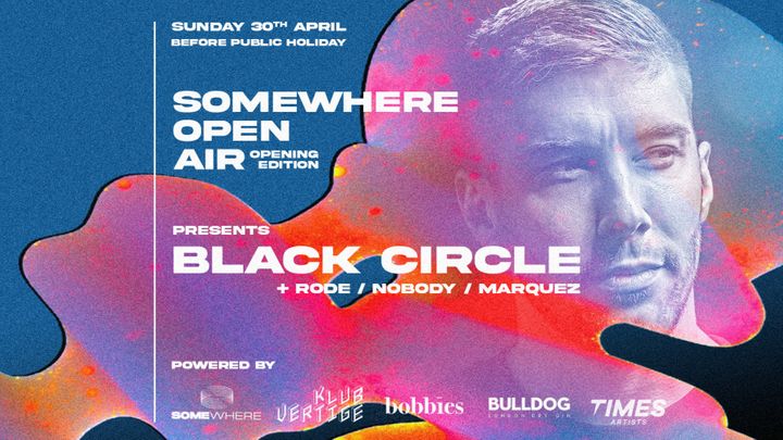 Cover for event: ✦ OPEN AIR SOMEWHERE invites BLACK CIRCLE ✦ 30.04