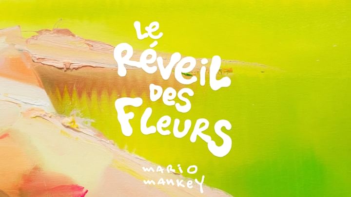 Cover for event: Opening MARIO MANKEY "Le réveil des fleurs"