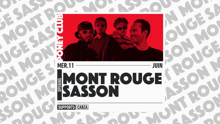 Cover for event: OPENING : MONT ROUGE x SASSON