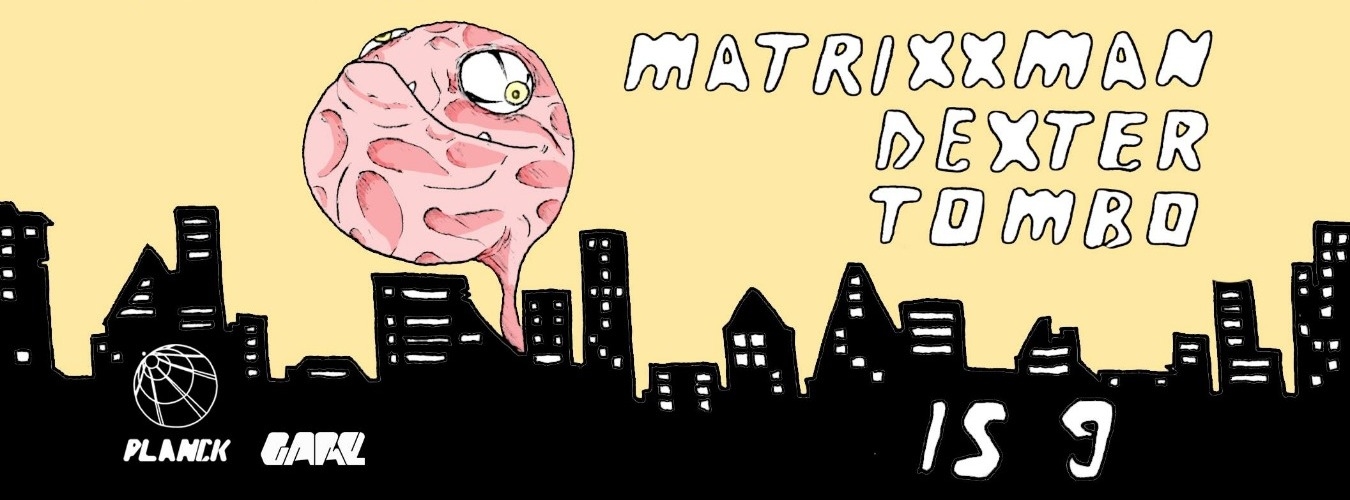 Orbits & Planck w/ Matrixxman, Dexter, Tombo image