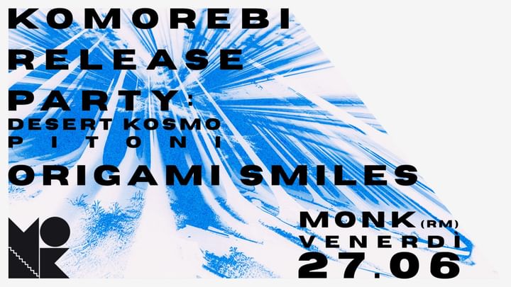 Cover for event: ORIGAMI SMILES - KOMOREBI RELEASE PARTY (+ PITONI e DESERT KOSMO) 