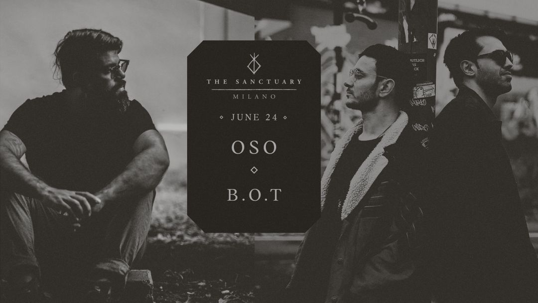 Cartel del evento Oso + B.o.T | THE SANCTUARY MILAN |