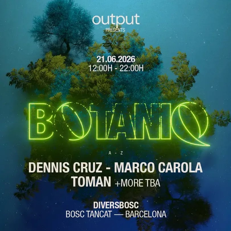 Output pres. Botaniq Showcase with Dennis Cruz, Marco Carola, Toman - OFFBCN 26 image