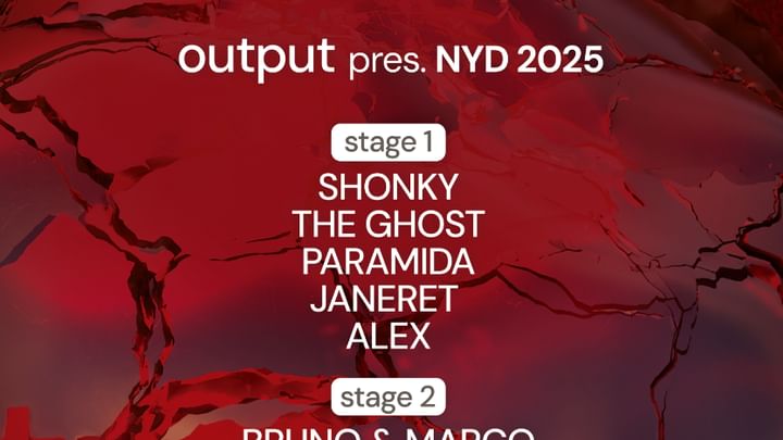 Cover for event: Output pres NYD [daytime] with Secret Guest, The Ghost, PARAMIDA, Janeret