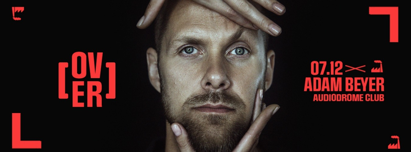OVER presenta ADAM BEYER