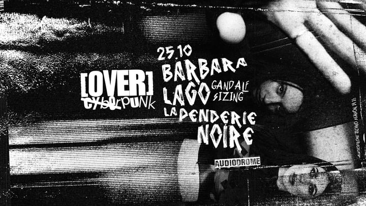 Cover for event: [OVER] w/ Barbara Lago & La Penderie Noire LVL1 + EAR/WAX w/ Stacey Pullen LVL2 