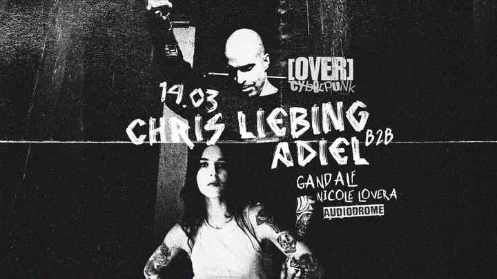 Cover for event: [OVER] w/ Chris Liebing b2b Adiel